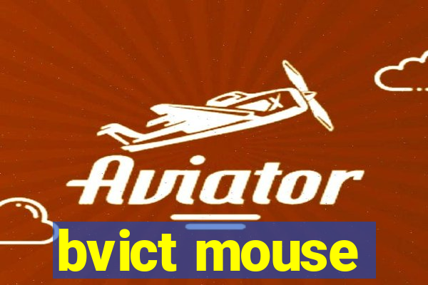 bvict mouse